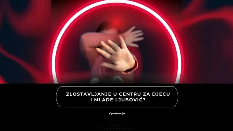 Zlostavljanje u Centru za djecu i mlade Ljubović?
