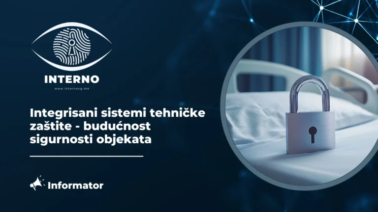 Integrisani sistemi tehničke zaštite – budućnost sigurnosti objekata